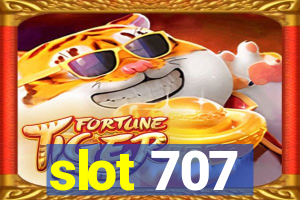 slot 707